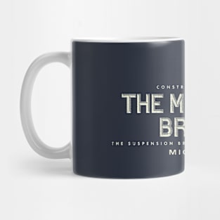 Mackinac Bridge Michigan - Bridge of the Great Lakes Mug